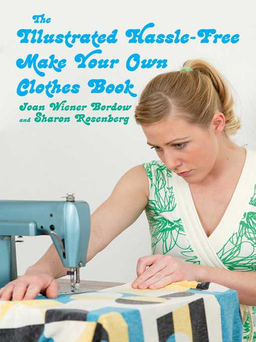 Title details for The Illustrated Hassle-Free Make Your Own Clothes Book by Joan Wiener Bordow - Available